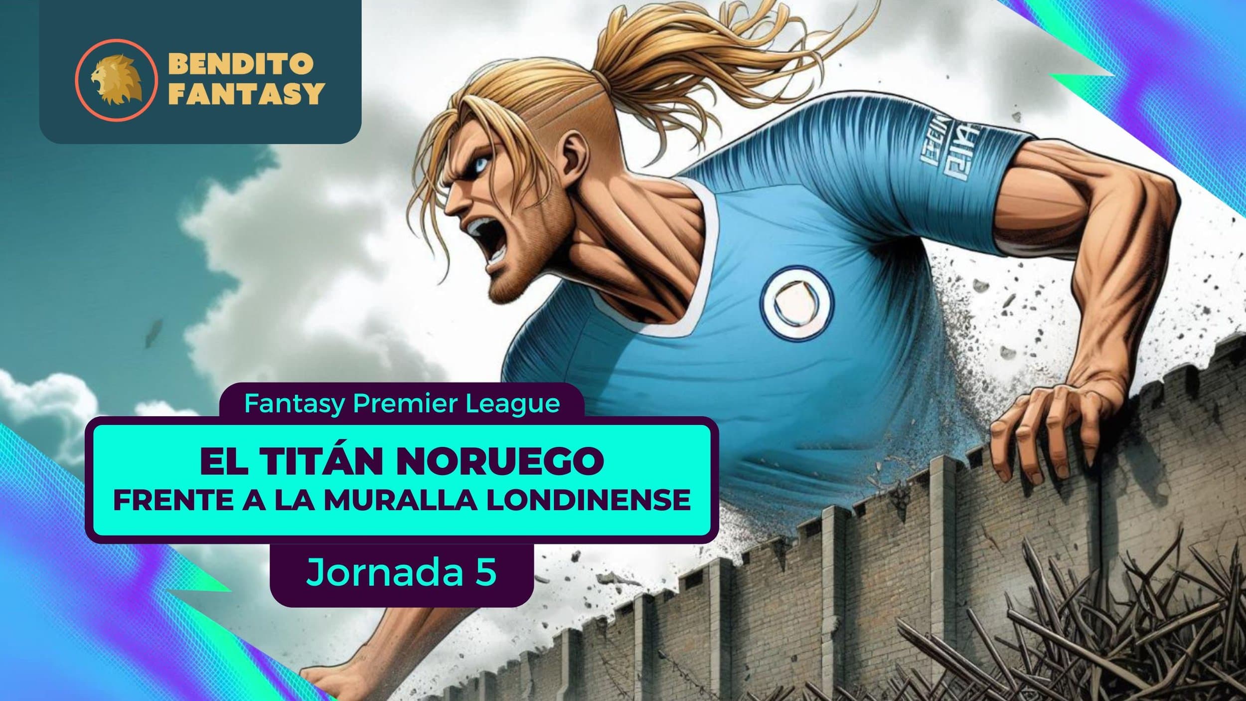El titán noruego frente a la muralla londinense - FPL 2024 - 2025