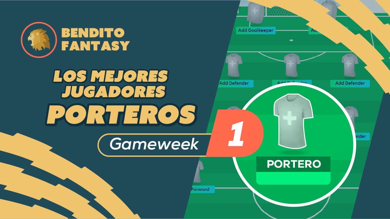 Mejores Porteros Fantasy Premier League Gameweek 1